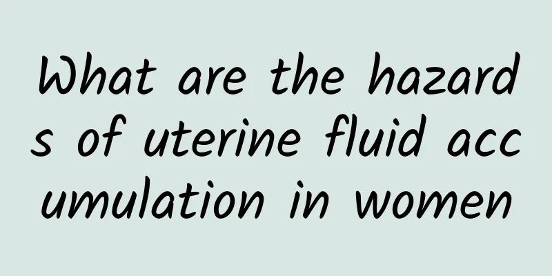 What are the hazards of uterine fluid accumulation in women
