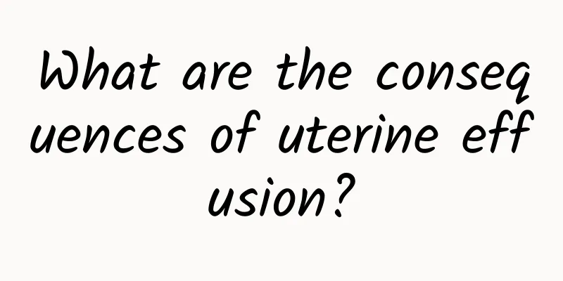 What are the consequences of uterine effusion?