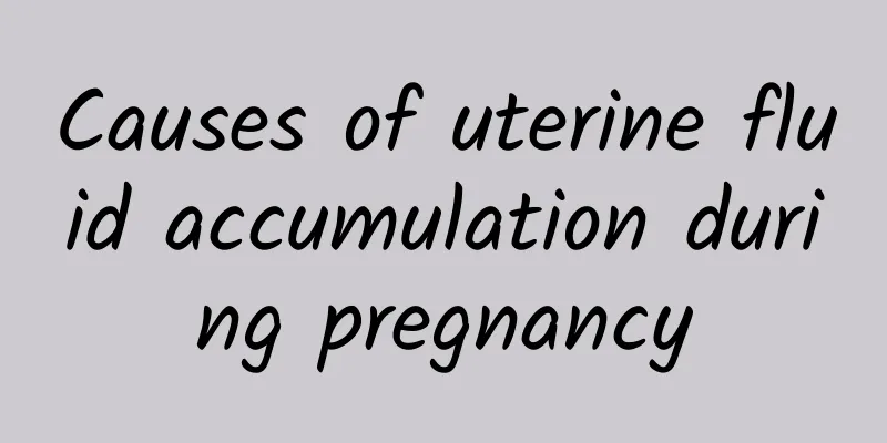 Causes of uterine fluid accumulation during pregnancy