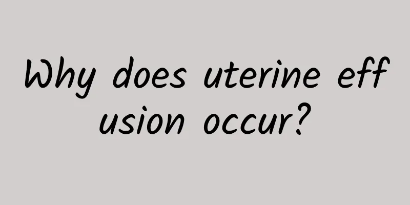 Why does uterine effusion occur?