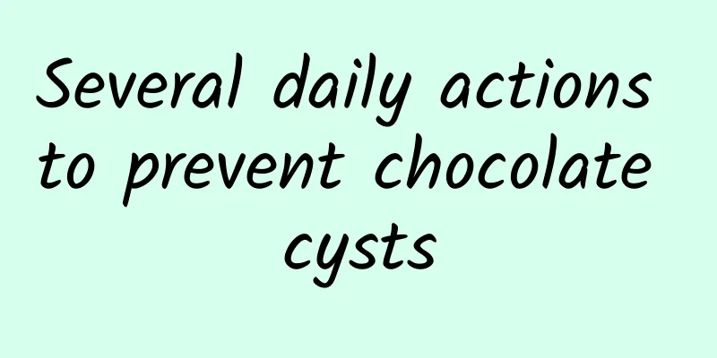 Several daily actions to prevent chocolate cysts