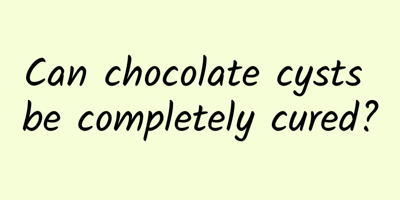 Can chocolate cysts be completely cured?