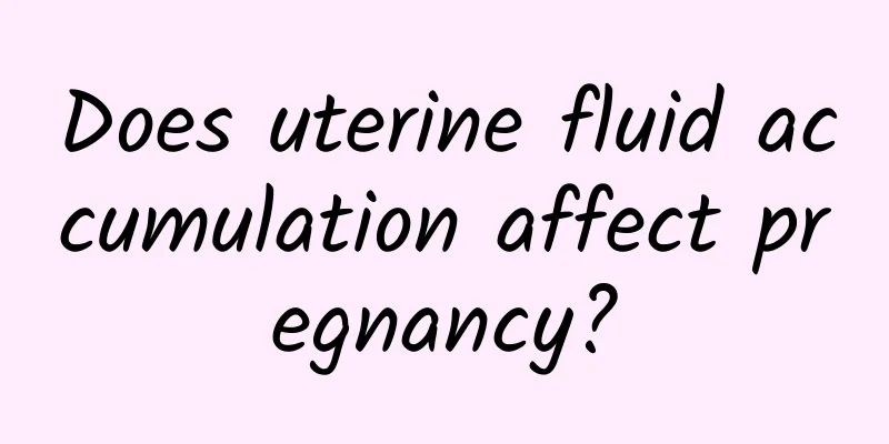 Does uterine fluid accumulation affect pregnancy?
