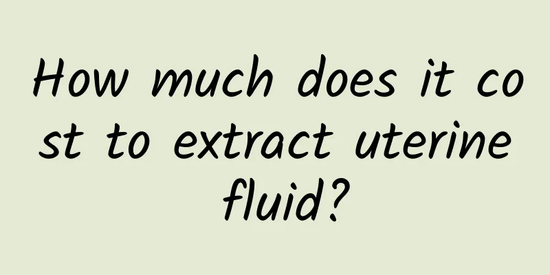 How much does it cost to extract uterine fluid?