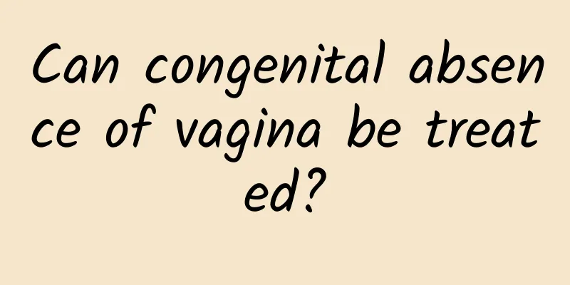 Can congenital absence of vagina be treated?