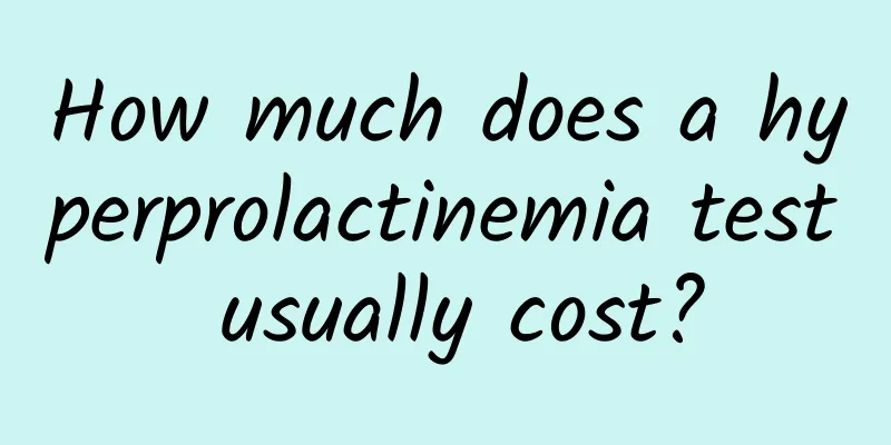 How much does a hyperprolactinemia test usually cost?