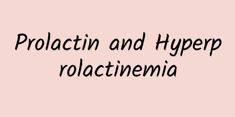 Prolactin and Hyperprolactinemia