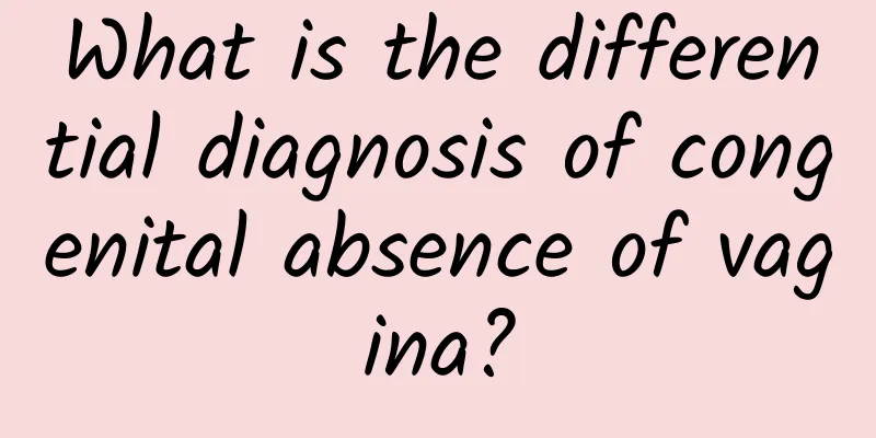 What is the differential diagnosis of congenital absence of vagina?