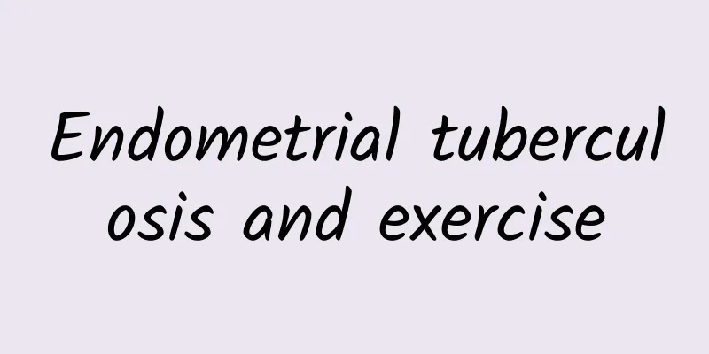 Endometrial tuberculosis and exercise