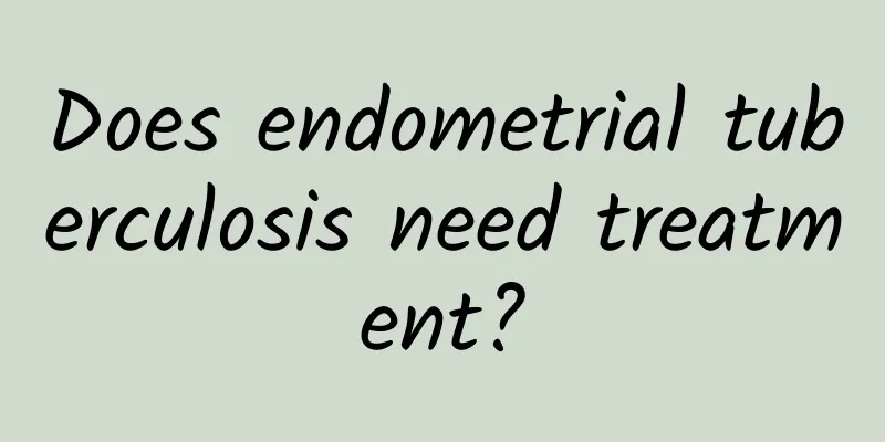 Does endometrial tuberculosis need treatment?
