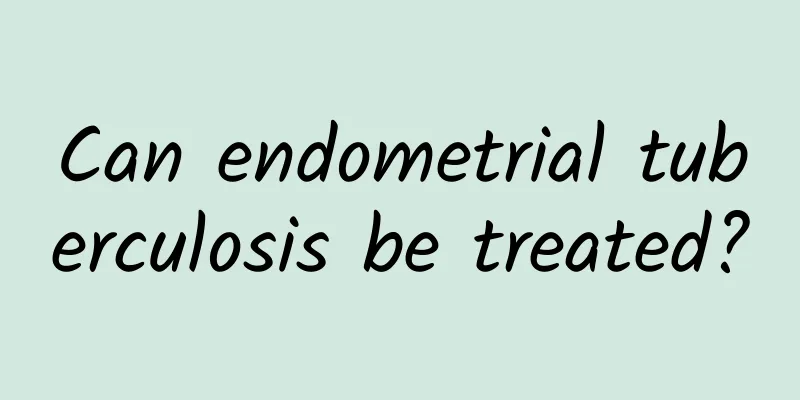 Can endometrial tuberculosis be treated?