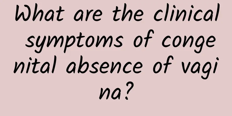 What are the clinical symptoms of congenital absence of vagina?