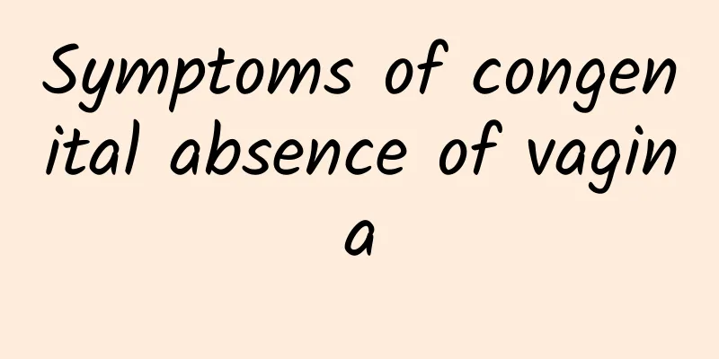 Symptoms of congenital absence of vagina