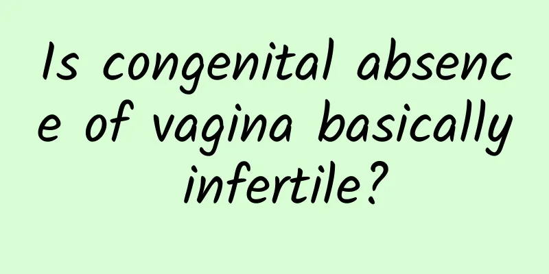 Is congenital absence of vagina basically infertile?
