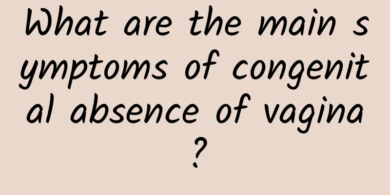 What are the main symptoms of congenital absence of vagina?