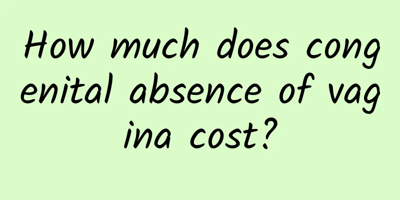 How much does congenital absence of vagina cost?