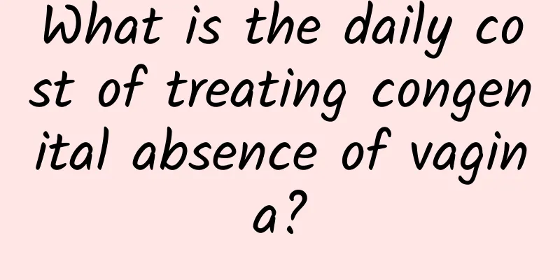 What is the daily cost of treating congenital absence of vagina?