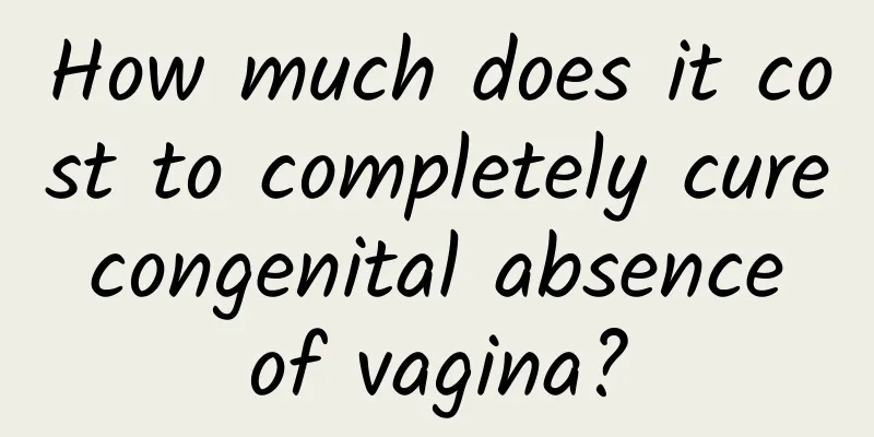 How much does it cost to completely cure congenital absence of vagina?