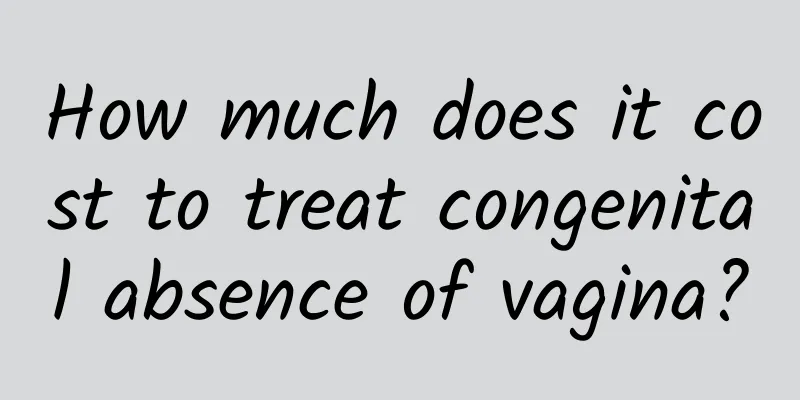 How much does it cost to treat congenital absence of vagina?