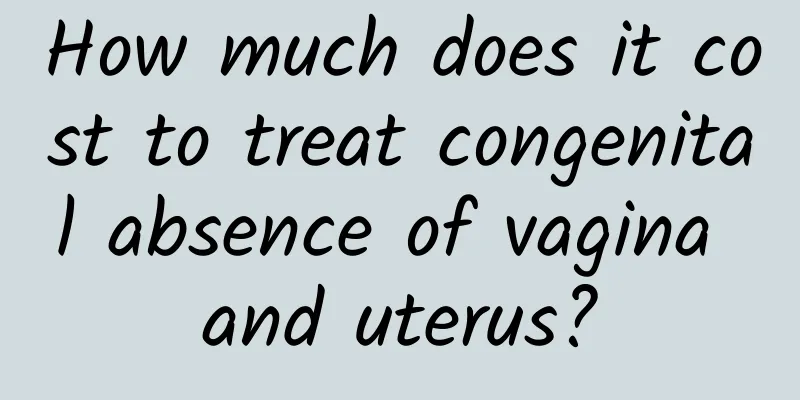 How much does it cost to treat congenital absence of vagina and uterus?