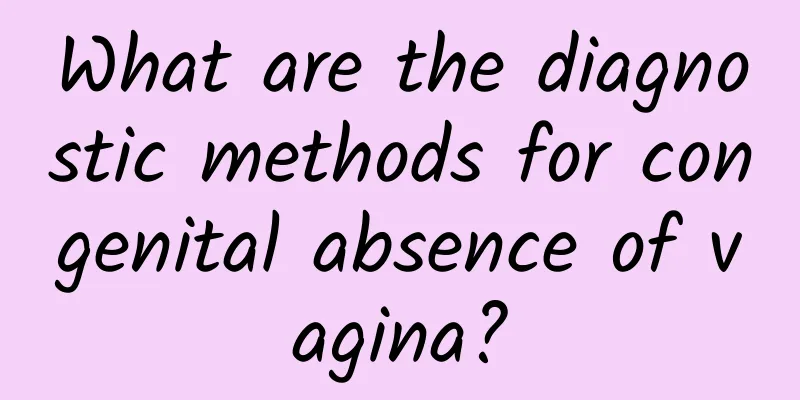 What are the diagnostic methods for congenital absence of vagina?