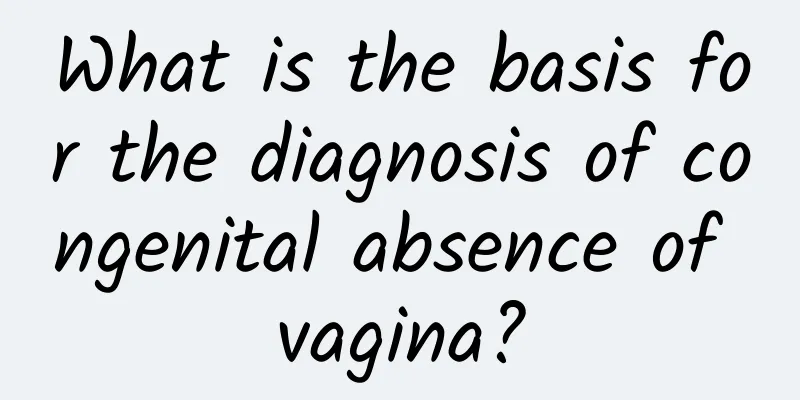What is the basis for the diagnosis of congenital absence of vagina?