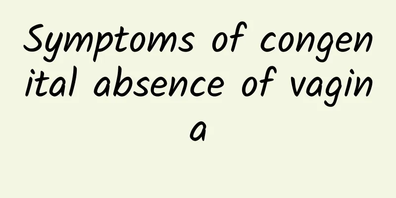 Symptoms of congenital absence of vagina