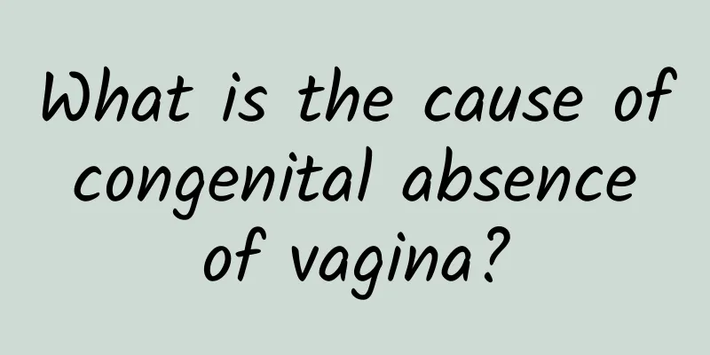What is the cause of congenital absence of vagina?