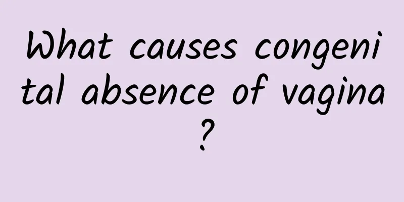 What causes congenital absence of vagina?