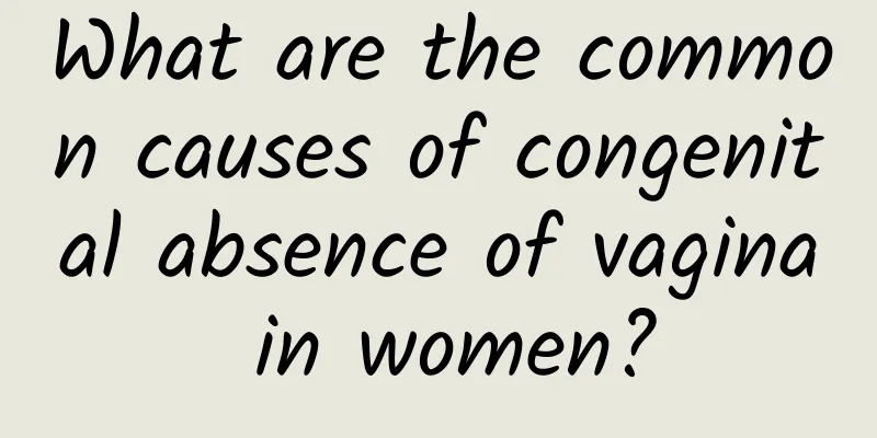 What are the common causes of congenital absence of vagina in women?