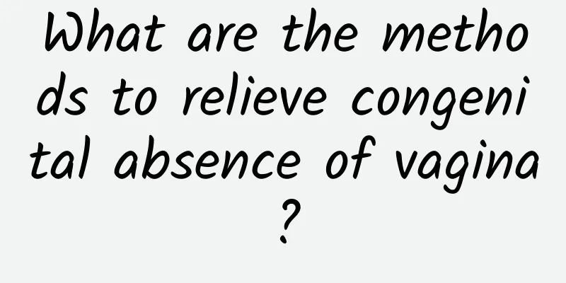 What are the methods to relieve congenital absence of vagina?