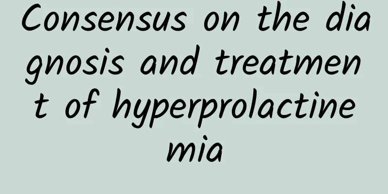 Consensus on the diagnosis and treatment of hyperprolactinemia