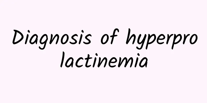 Diagnosis of hyperprolactinemia