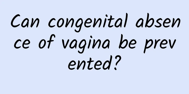 Can congenital absence of vagina be prevented?
