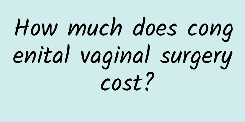 How much does congenital vaginal surgery cost?