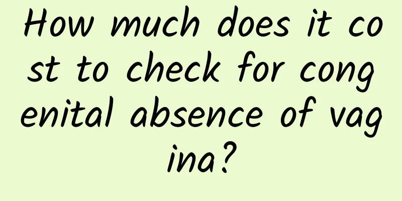 How much does it cost to check for congenital absence of vagina?