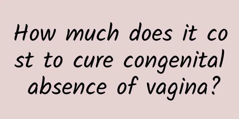 How much does it cost to cure congenital absence of vagina?