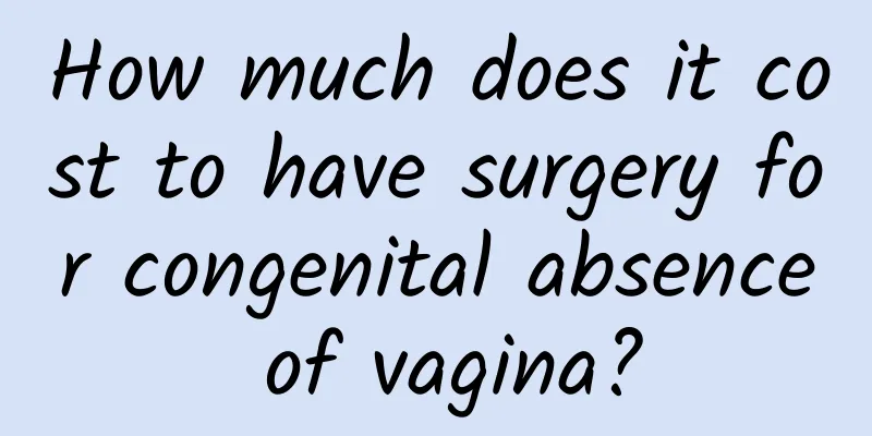 How much does it cost to have surgery for congenital absence of vagina?