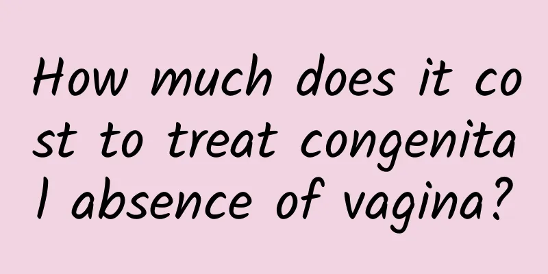 How much does it cost to treat congenital absence of vagina?