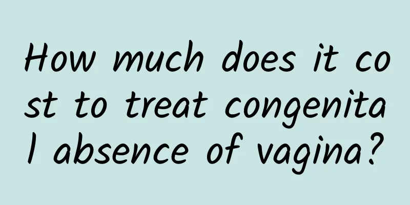 How much does it cost to treat congenital absence of vagina?