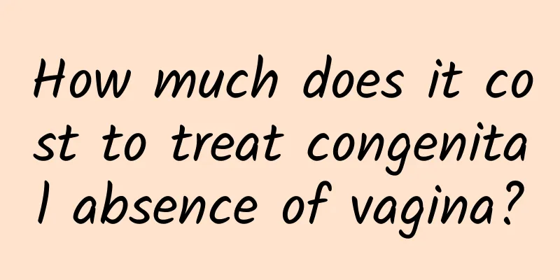 How much does it cost to treat congenital absence of vagina?