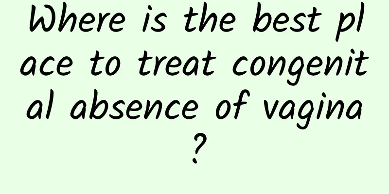 Where is the best place to treat congenital absence of vagina?
