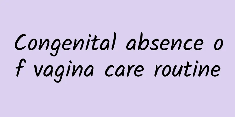 Congenital absence of vagina care routine