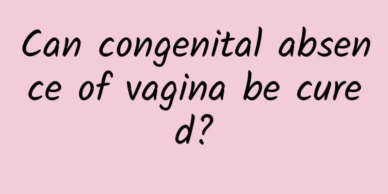 Can congenital absence of vagina be cured?
