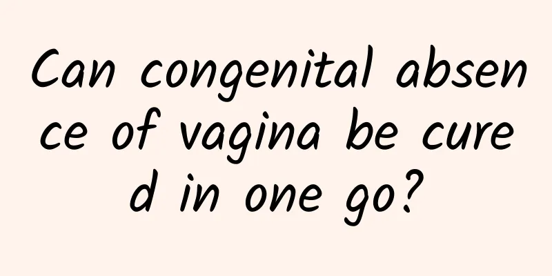 Can congenital absence of vagina be cured in one go?