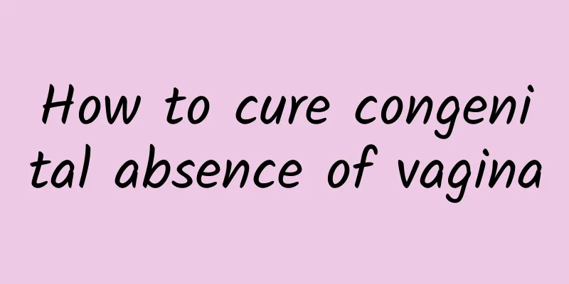 How to cure congenital absence of vagina