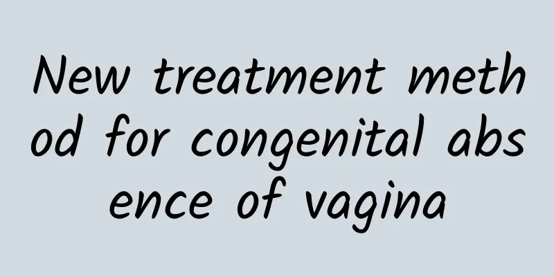 New treatment method for congenital absence of vagina