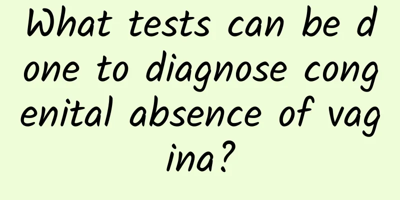 What tests can be done to diagnose congenital absence of vagina?