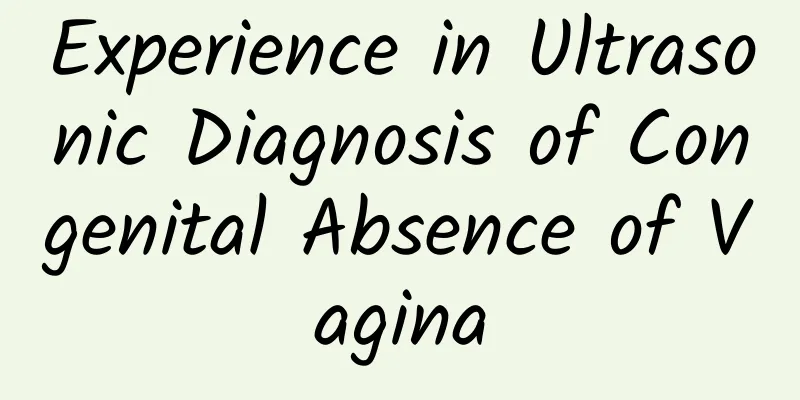 Experience in Ultrasonic Diagnosis of Congenital Absence of Vagina