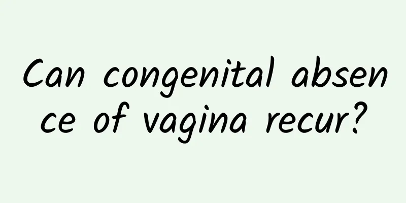 Can congenital absence of vagina recur?